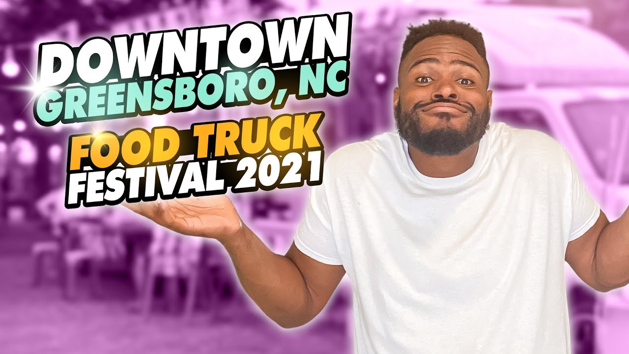 GREENSBORO NC FOOD TRUCK FESTIVAL |PIEDMONT TRIAD | NORTH CAROLINA FOOD TRUCK FESTIVAL 2021 VLOG