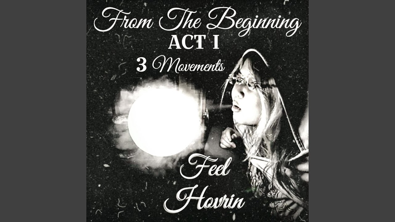 From The Beginning ACT I 3 Movements