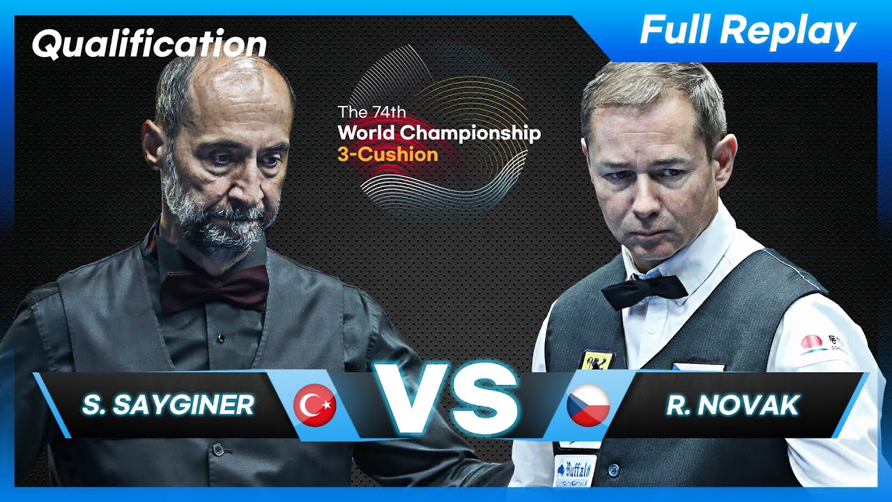 Qualification - Semih SAYGINER vs Radek NOVAK (74th World Championship 3-Cushion)
