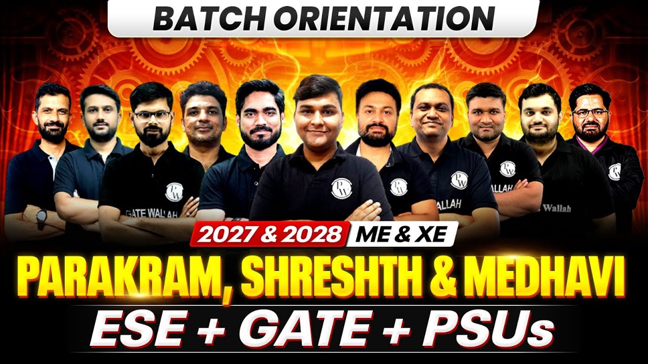 GATE 2027 & 2028, ESE, PSU Preparation | ME & XE | Parakram,Shreshth & Medhavi Batch Orientation