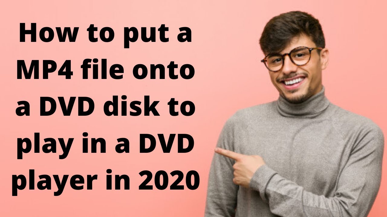 How to convert MP4 to DVD format and burn to a disc - Step by step (PC & Mac)