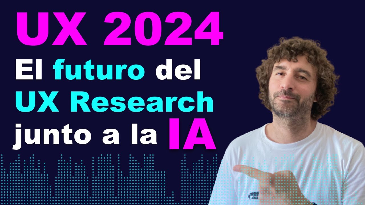 UX Research junto a la Inteligencia Artificial | UX 2024