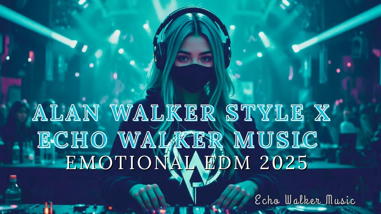 Alan Walker Style X Echo Walker Music – Faded inspired EDM Full EP 2025 • Emotional EDM & Heartbreak