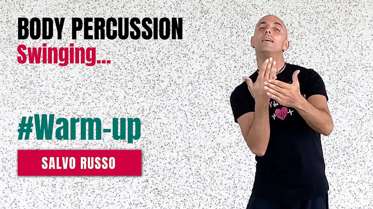 BODY PERCUSSION SWINGING WARM-UP - Salvo Russo