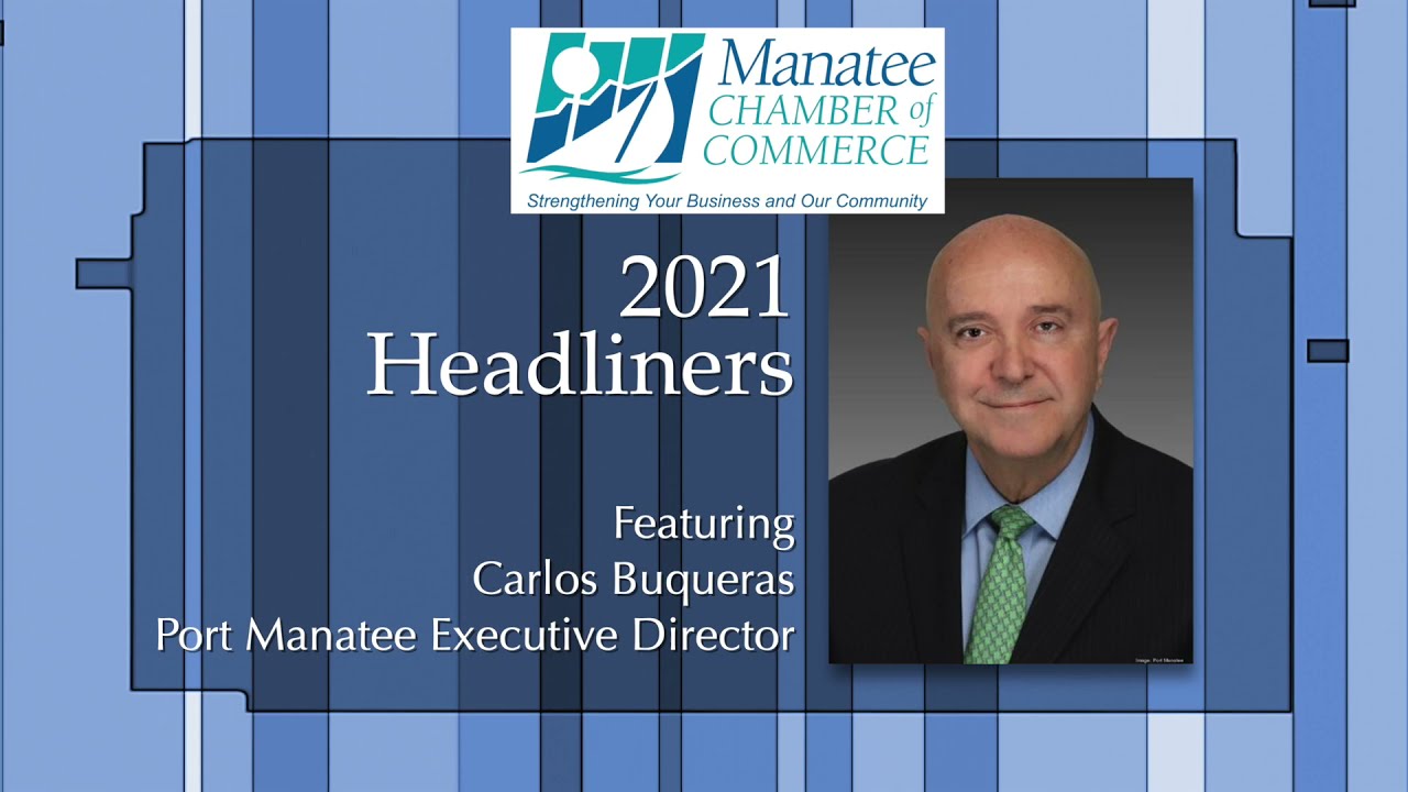 Manatee Chamber of Commerce Headliners - Carlos Buqueras, Port Manatee