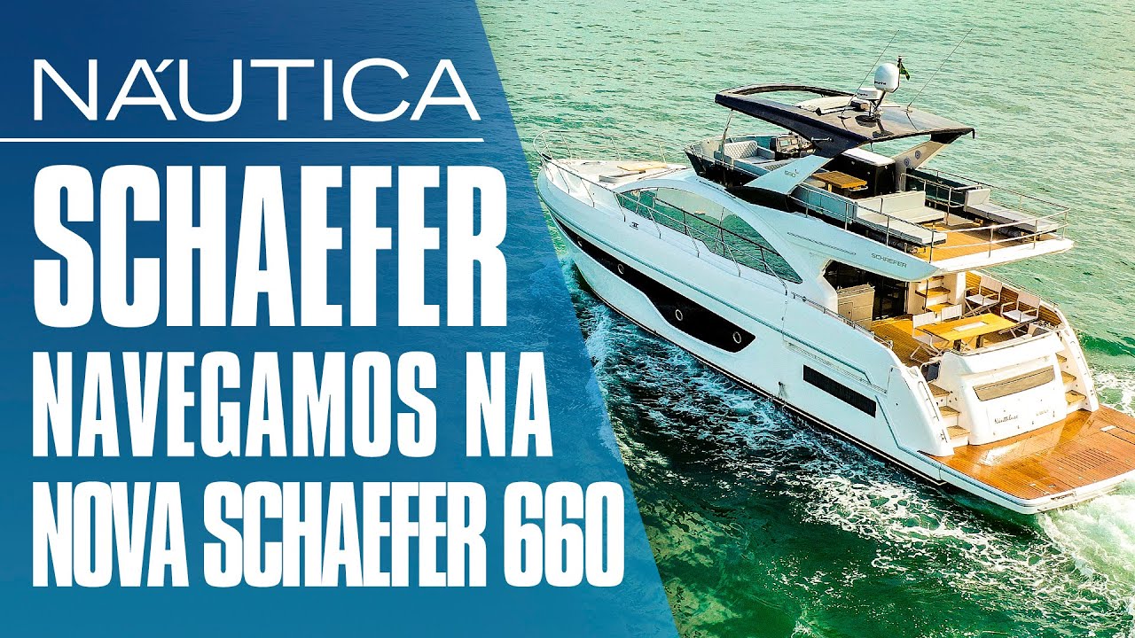 Teste Schaefer 660: navegamos na nova lancha de 66 pés da Schaefer Yachts | NÁUTICA