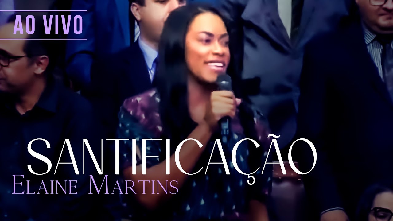 Elaine Martins | Santificação (AO VIVO)