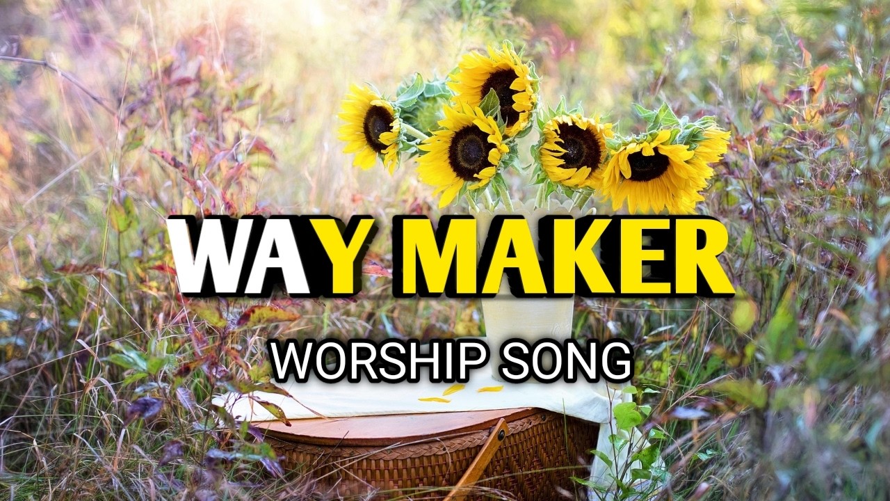 Way Maker (Remix Version) | Original Worship Anthem