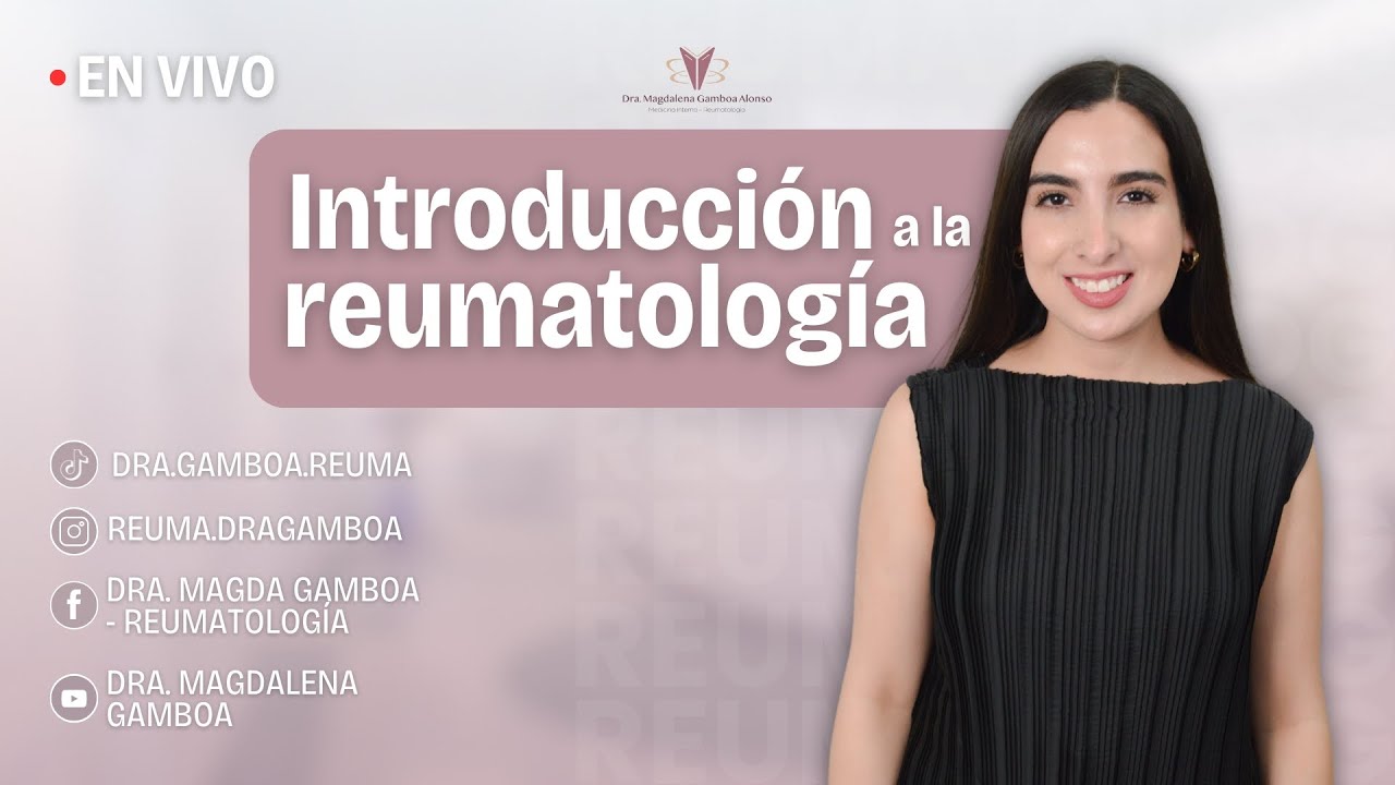 Introducci&oacute;n a la reumatolog&iacute;a | Dra Magda Gamboa