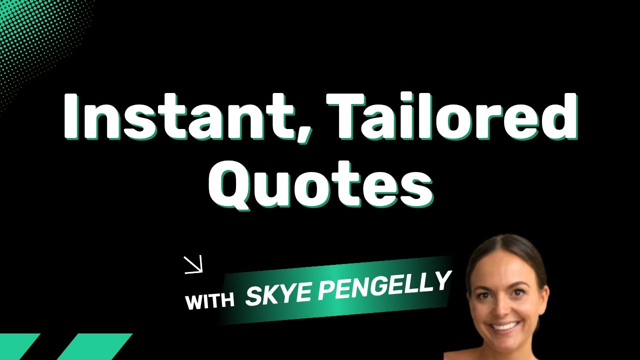 Instant, tailored Quotes