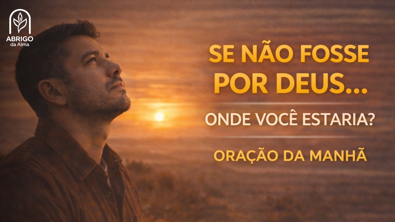 NÃO ESQUEÇA AS BÊNÇÃOS DE DEUS! Oração Para Viver com Coração Grato | Oração da Manhã 💙🔥