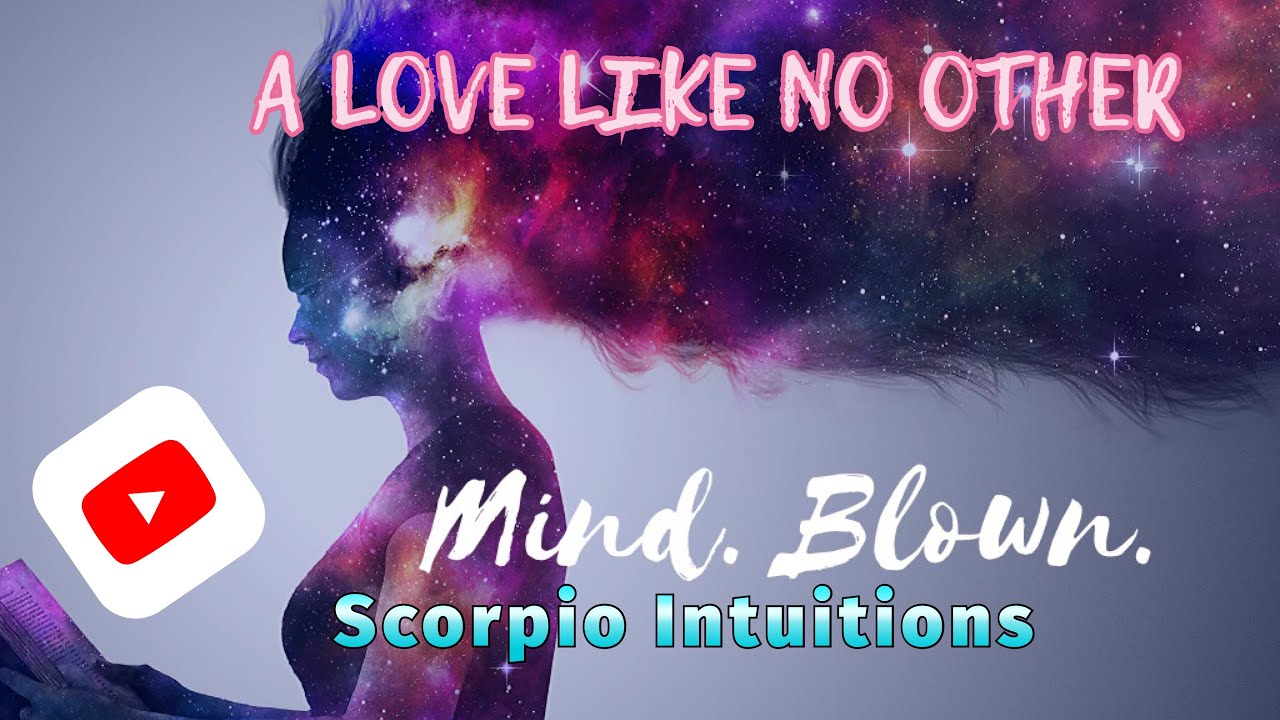 SCORPIO ♏️| YOUR MIND IS ABOUT TO BE BLOWN AWAY. A LIFE AND LOVE LIKE NO OTHER