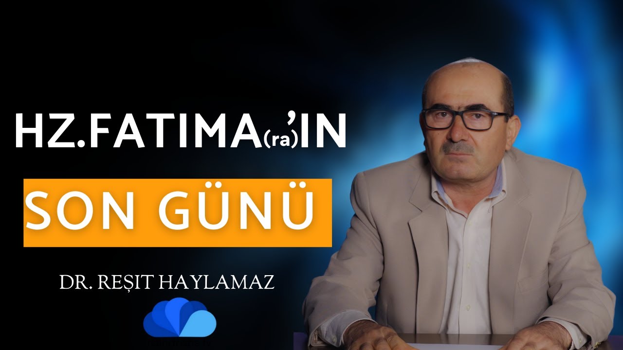 HZ. FATIMA(ra) VALİDEMİZİN SON GÜNÜ - Dr. Reşit HAYLAMAZ- 9. BÖLÜM