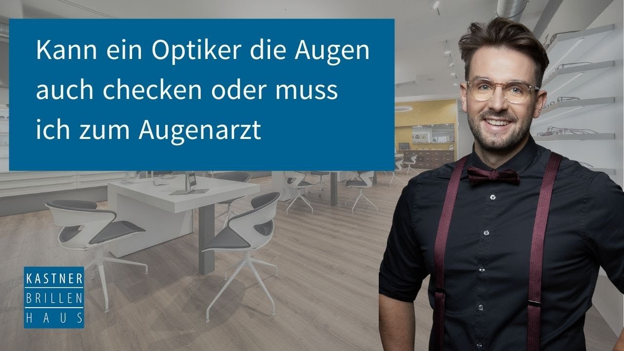 Kann ein Optiker die Augen auch messen oder muss ich zum Augenarzt ?