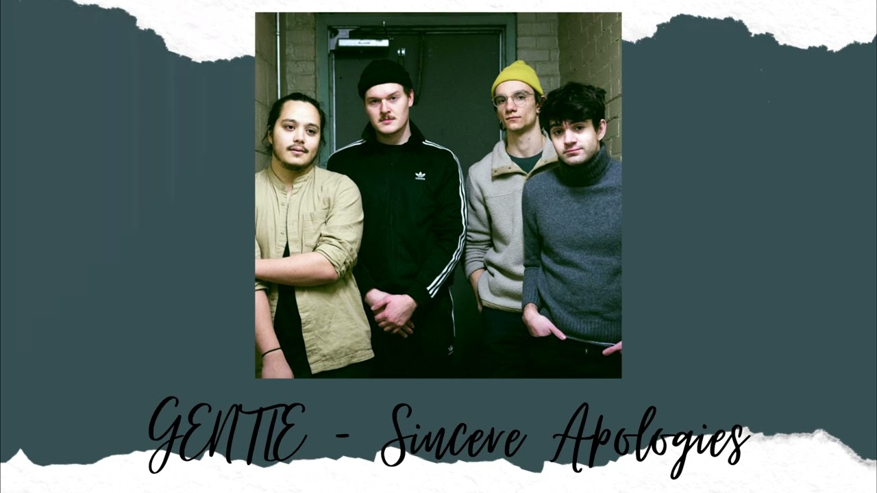 GENTLE :: Sincere Apologies