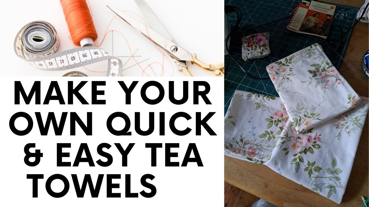 From Rags to Tea Towels: A Sewing Tutorial (Step by Step)