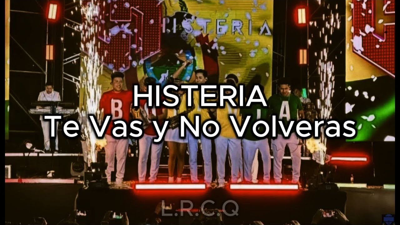 HISTERIA 🇧🇴🇧🇴- HOY TE VAS Y NO VOLVERAS(LETRA) @GrupoHisteria