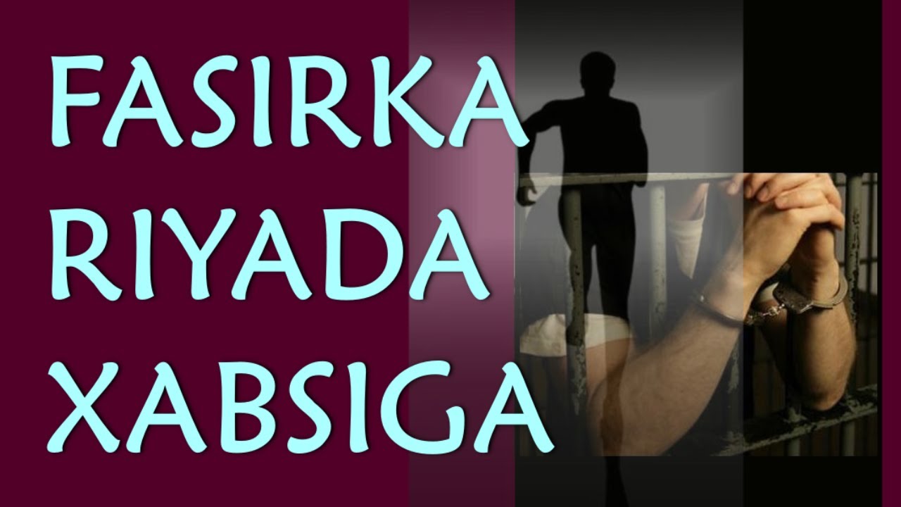 Riyada xabsiga ama jeelka qofkii xabsi ama jeel ku riyoodo waxa lagu fasiro riyadaas