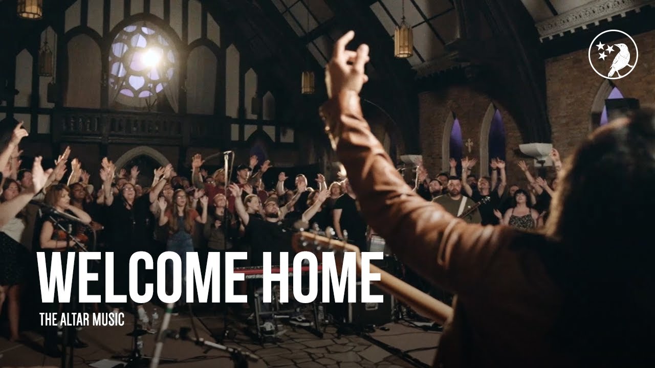 Welcome Home | The Altar Music