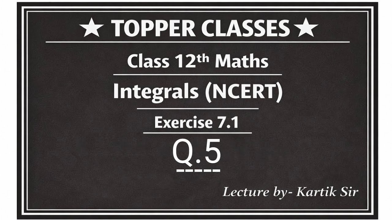 Class 12 Ex 7.1 Q.5 Math | Chapter 7 Class 12 Math Integration | Ex 7.1 Q.5 Class 12 Math