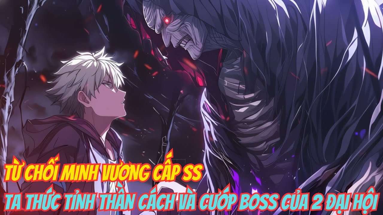 Từ Chối Minh Vương Cấp SS, Ta Thức Tỉnh Thần Cách Và Cướp Boss Của 2 Đại Hội | Anime Vietsub