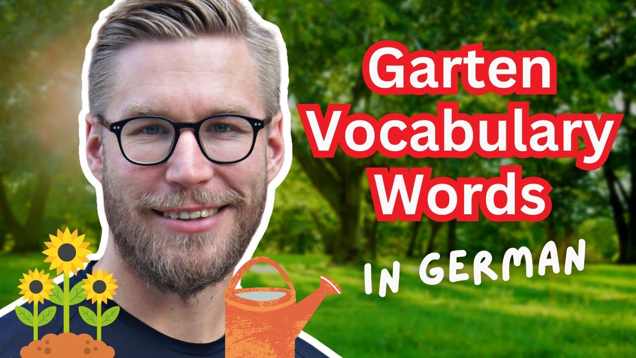 Garden Vocabulary Words: Advanced German lesson