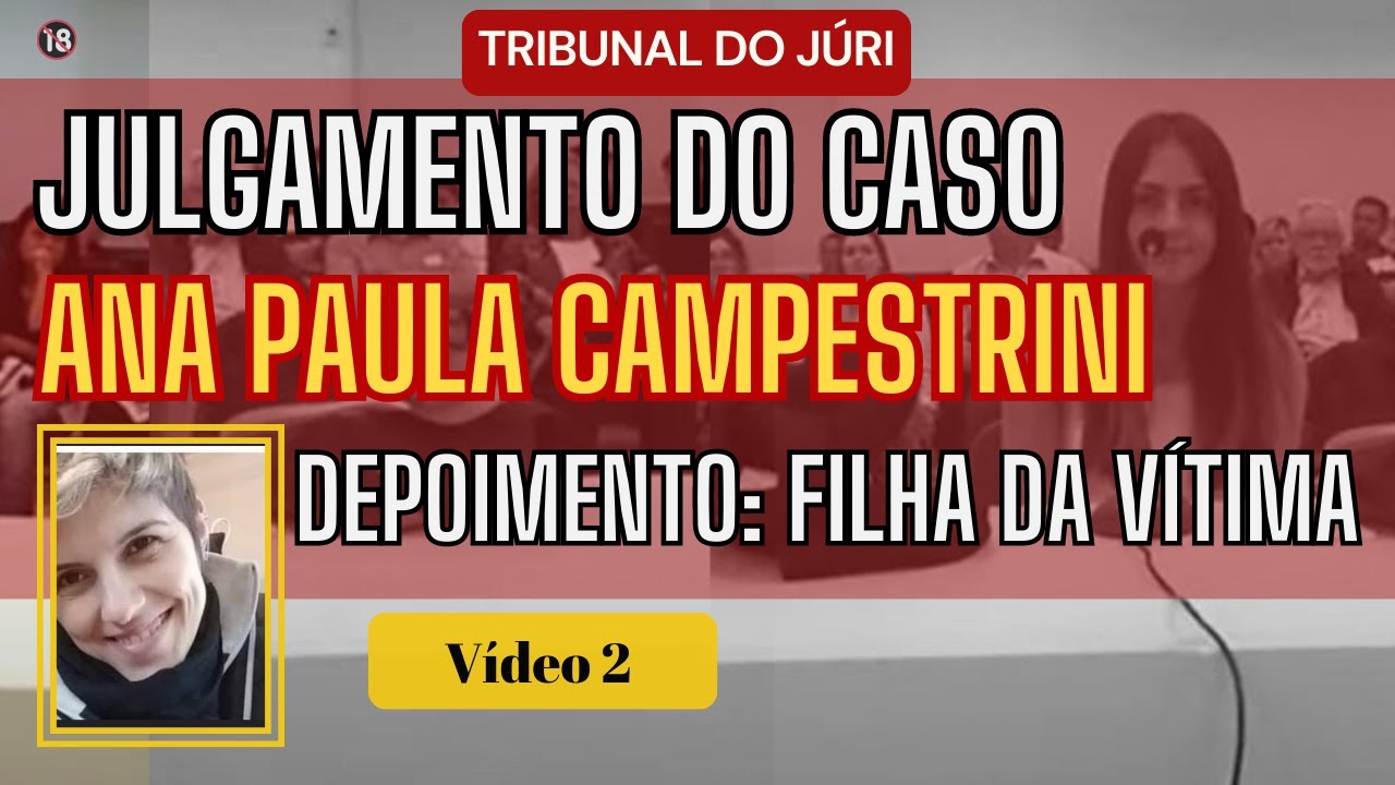 █JÚRI █VÍDEO 02 █CASO CAMPESTRINI.  A filha da vítima e do acusado fala em juízo.