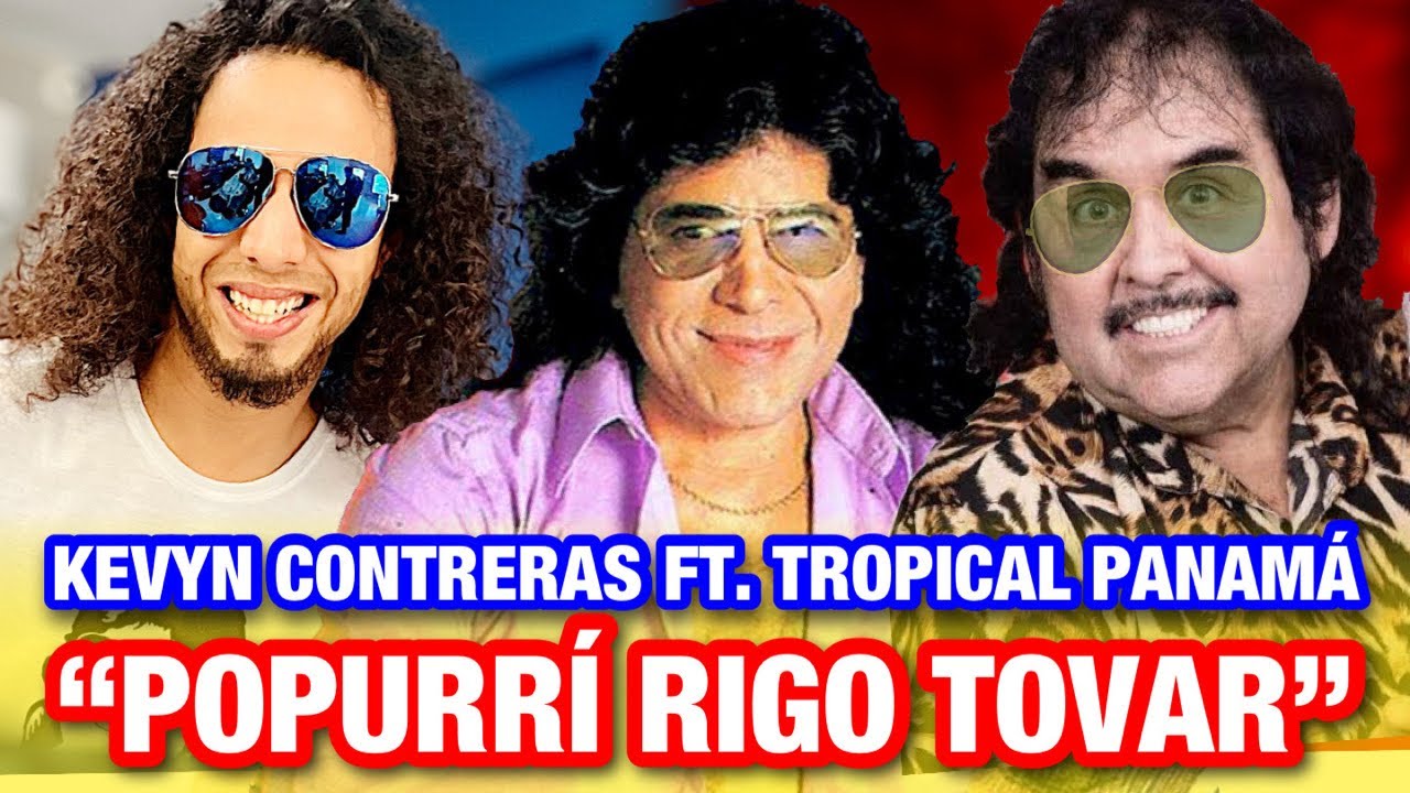 Popurrí de Rigo Tovar con Tropical Panamá ft.  Kevyn Contreras