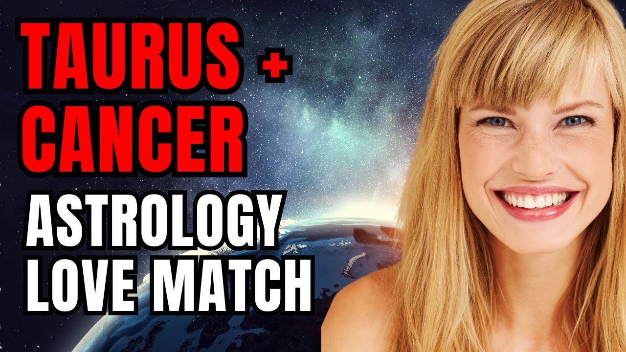 Taurus Woman Cancer Man Compatibility | Dependability in Love