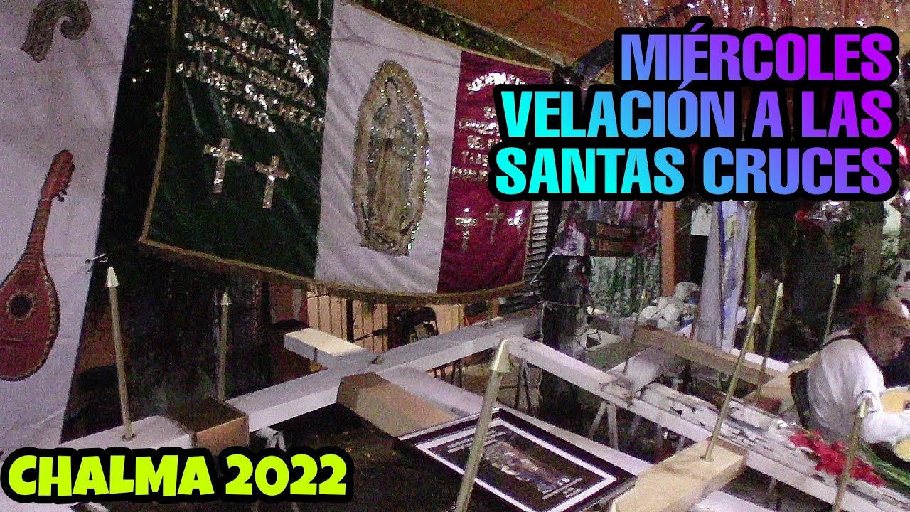 Fiesta de las Cruces VELACION CHALMA 2022 Cantos│Danzas│Concheros