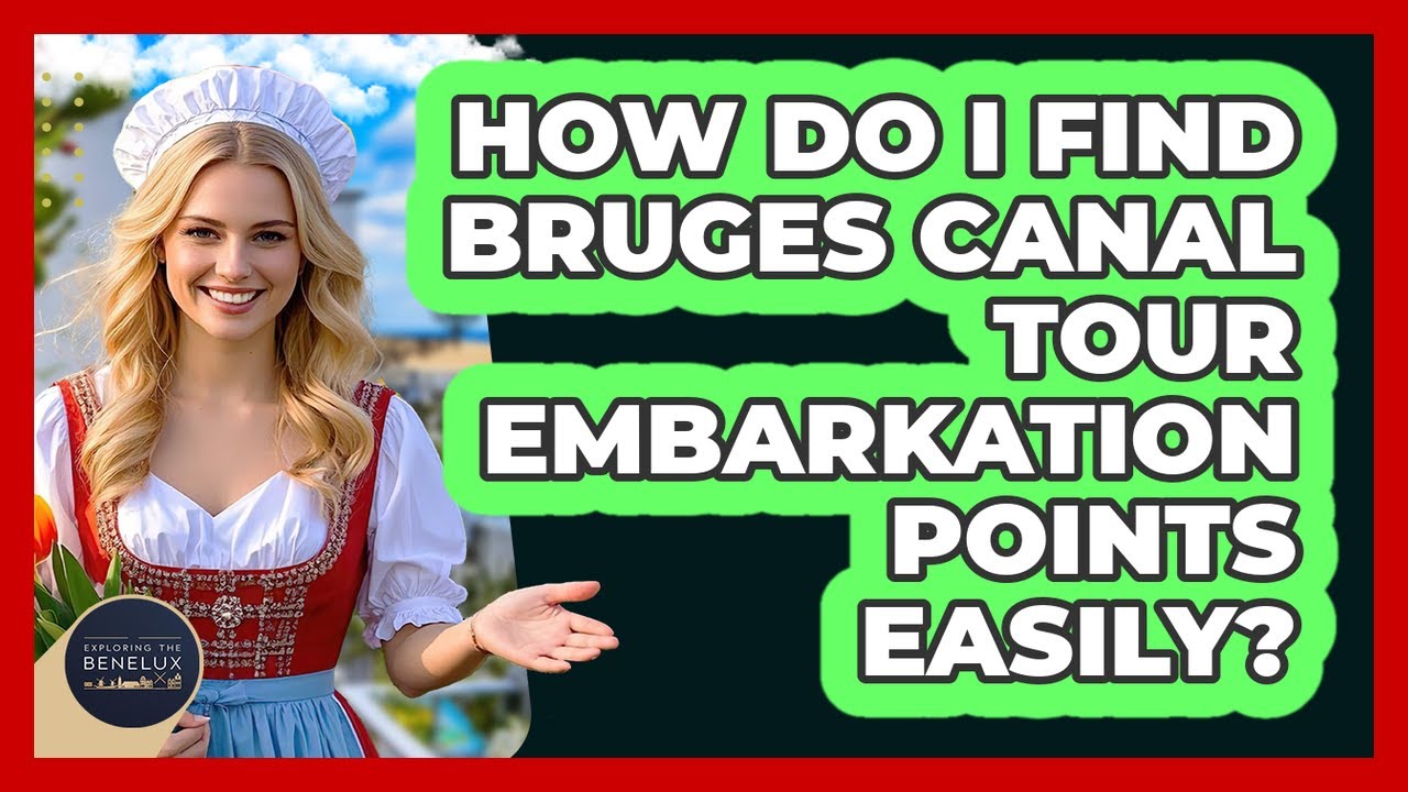 How Do I Find Bruges Canal Tour Embarkation Points Easily? - Exploring The Benelux