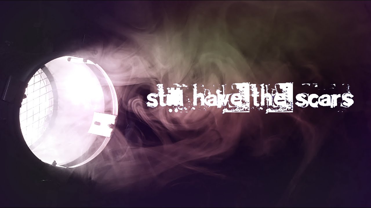 Still Have The Scars