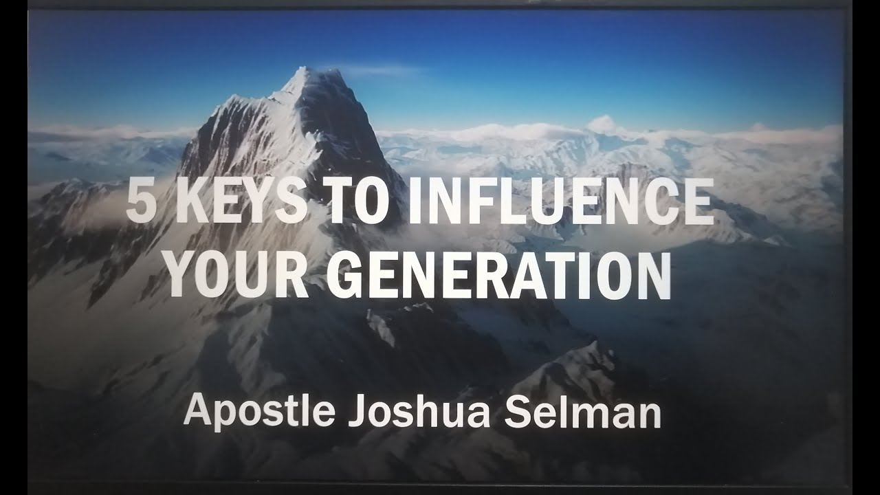 APOSTLE JOSHUA SELMAN /Five keys to influence your generation/ Powerful sermon