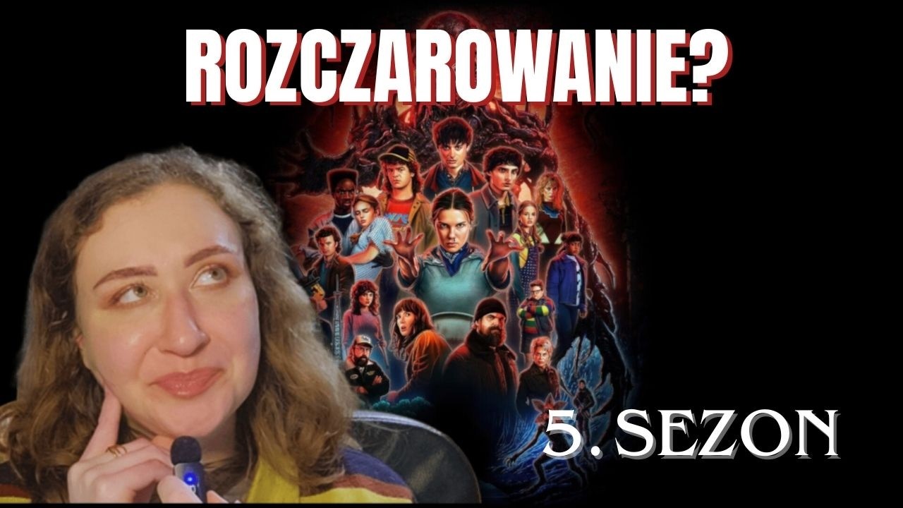 Dlaczego 5. sezon Stranger Things mnie zawiódł? 5 powodów (SPOILERY 🚨)