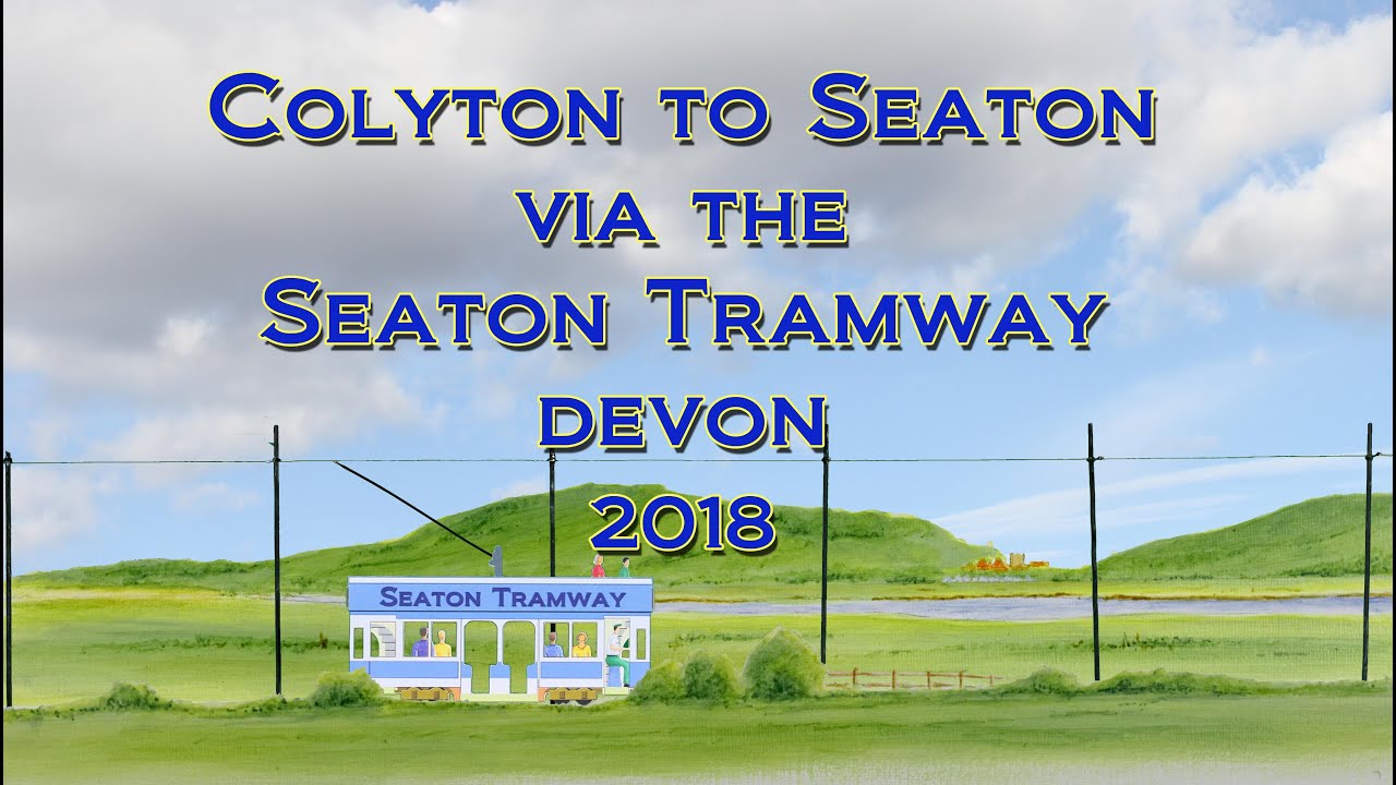 Colyton to Seaton via the Seaton Tramway Devon 2019