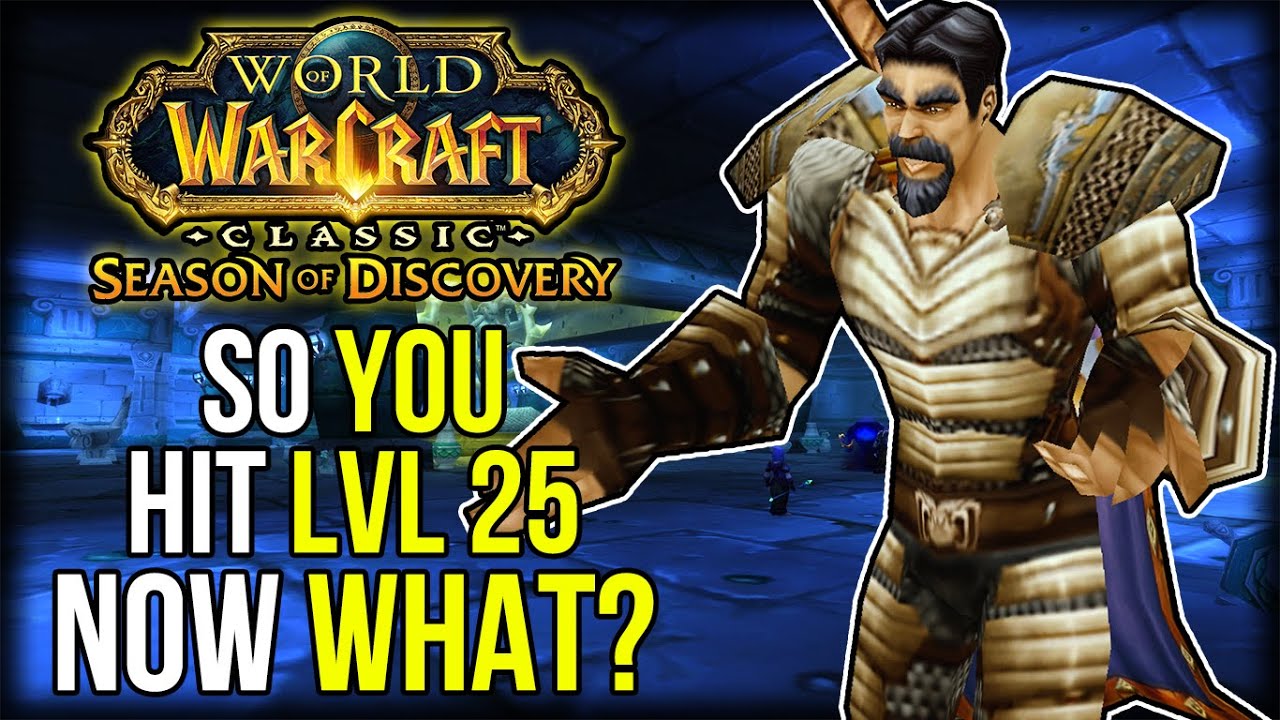 So You Hit Level 25!.... Now What? | Season of Discovery | Classic WoW