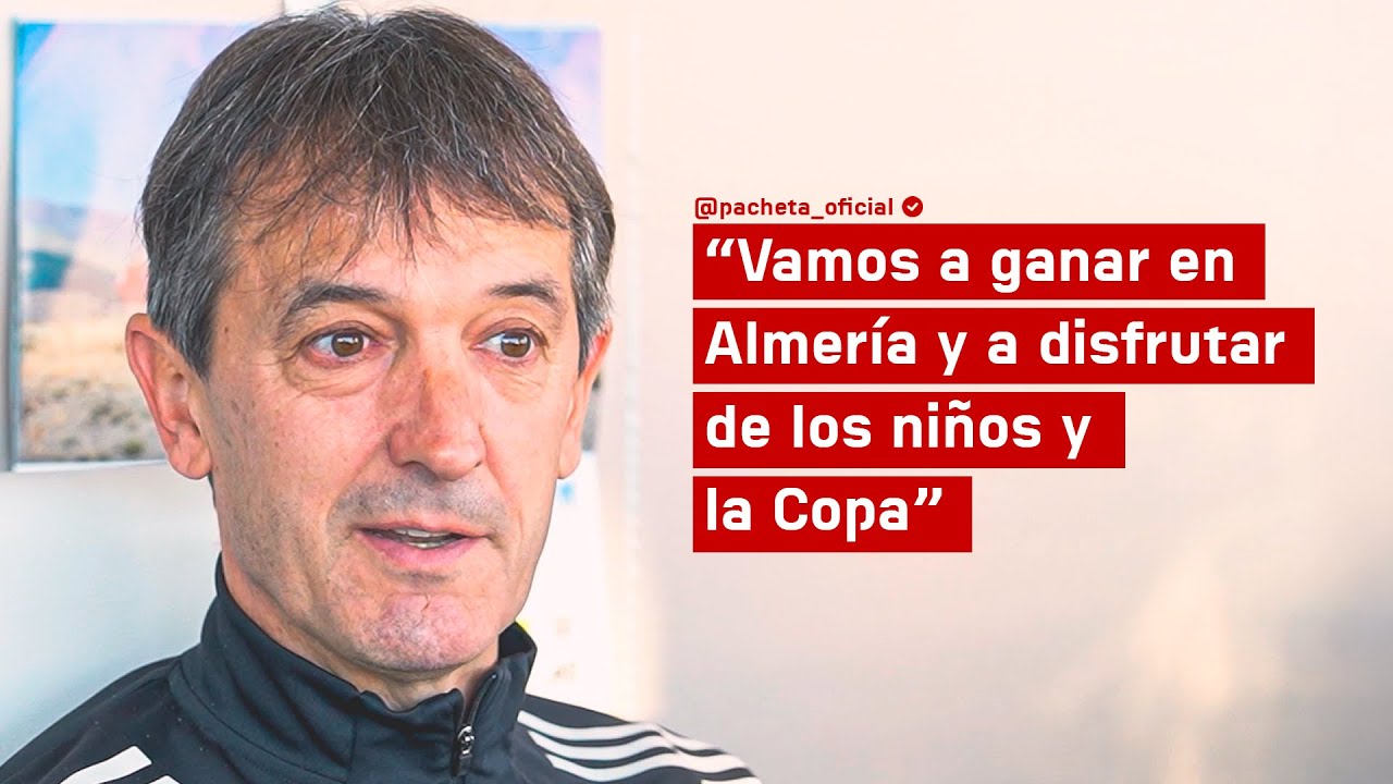 Pacheta: &ldquo;Vamos a ganar en Almer&iacute;a y a intentar disfrutar de los ni&ntilde;os y la Copa&rdquo;