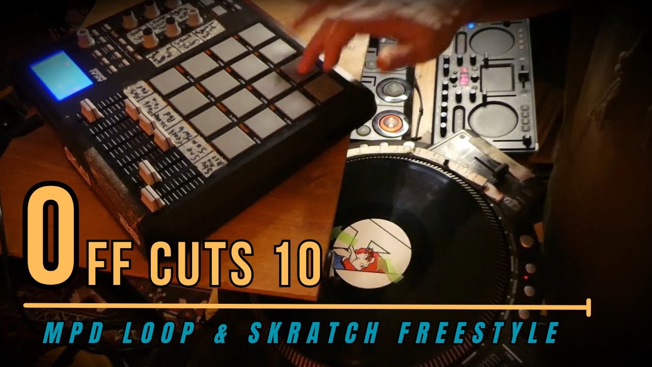 Off Cuts 10 [MPD Looping & Skratch Freestyle]