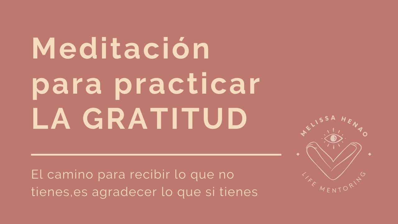 Meditación guiada para practicar La Gratitud