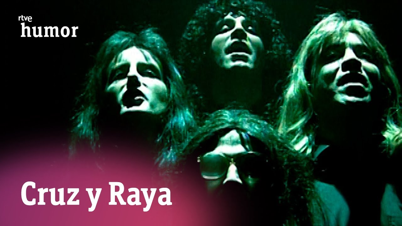 Bohemian Rhapsody - Cruz y Raya | RTVE Humor