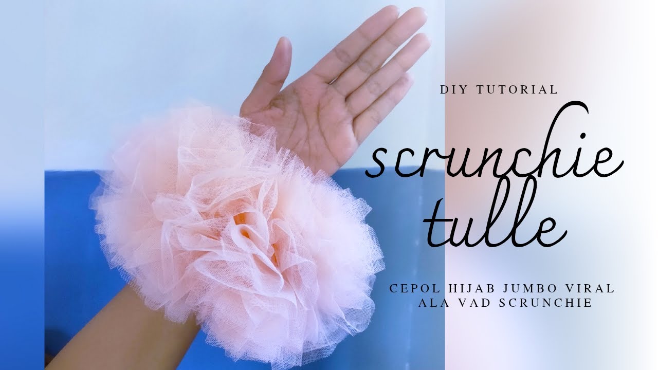 DIY Scrunchie Tulle || Cepol Hijab Tile Jumbo Viral