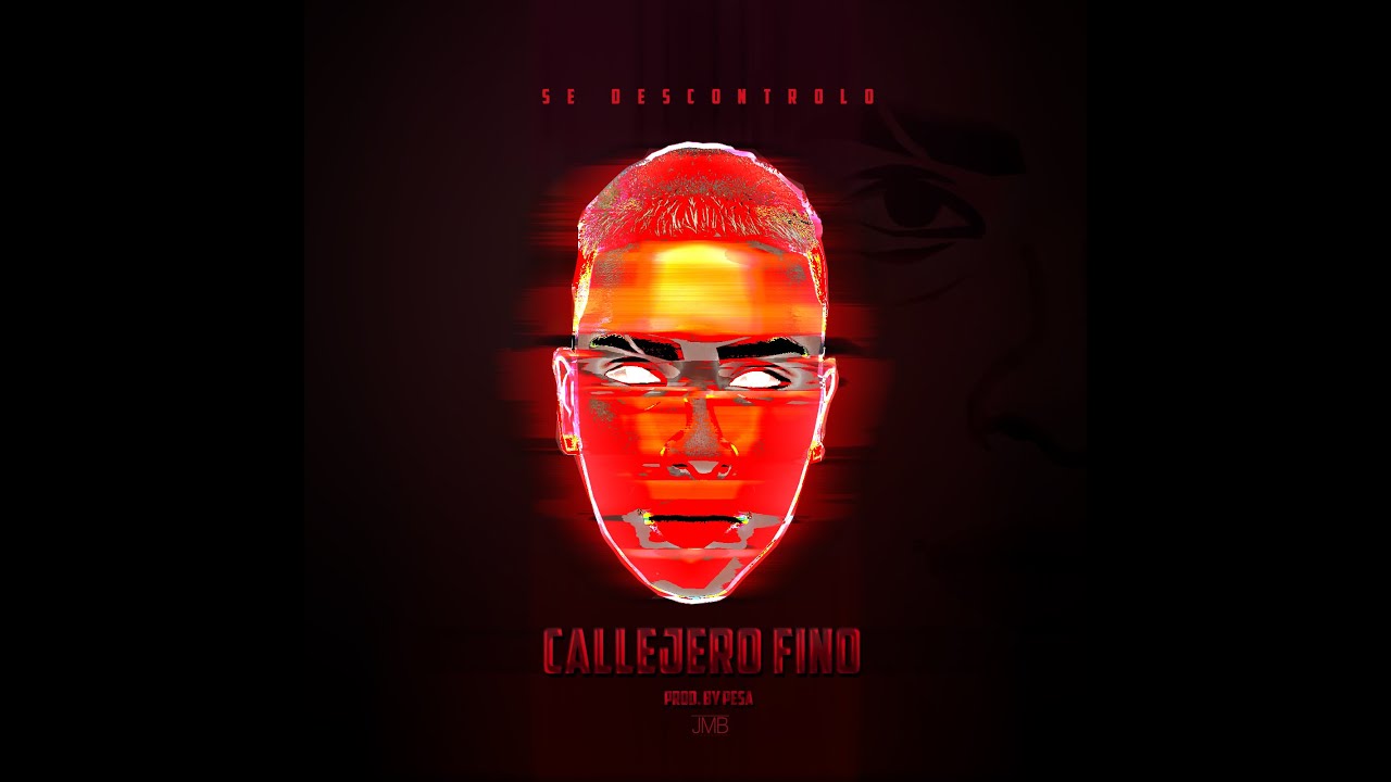 Callejero Fino - Se Descontrolo