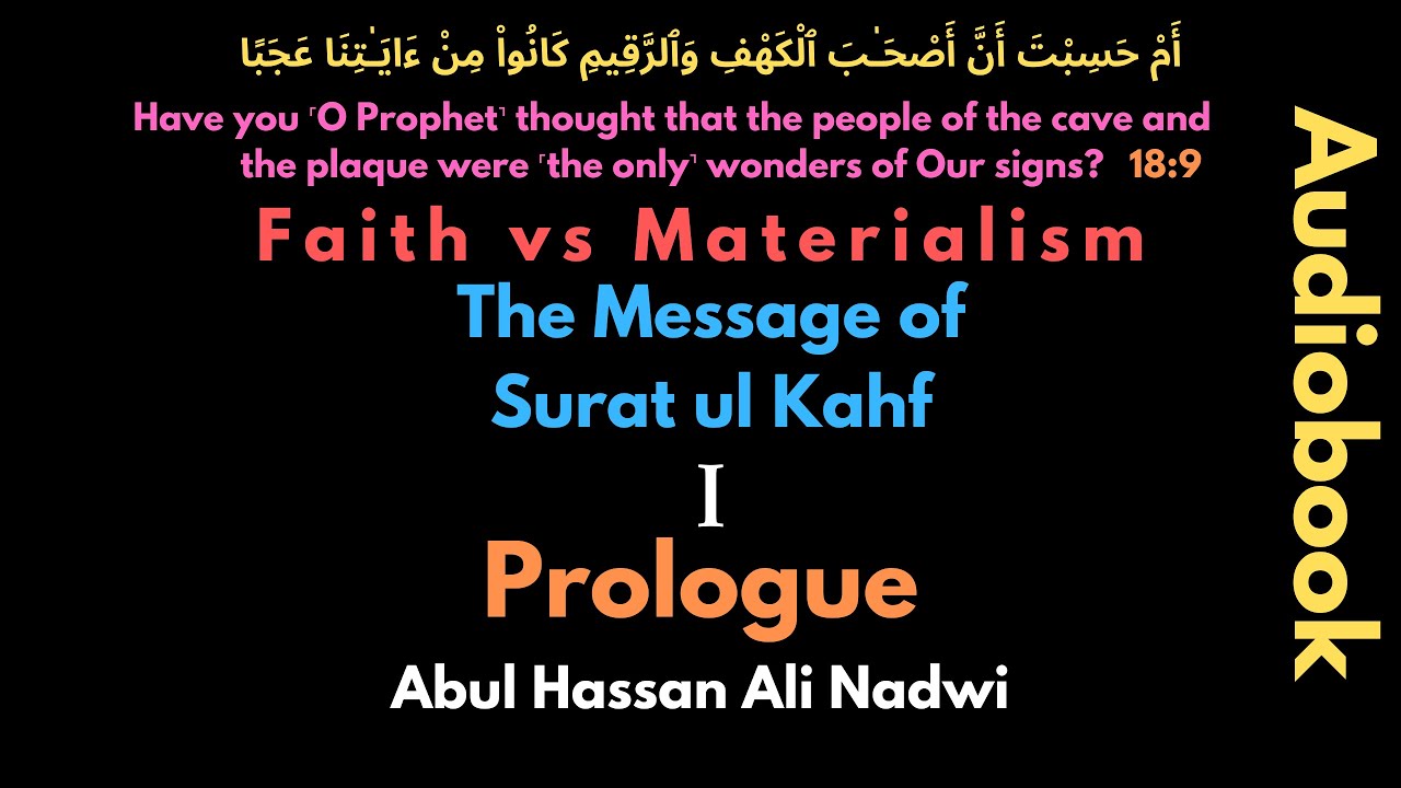 I Prologue - Faith vs Materialism: The Message of Surat ul Kahf