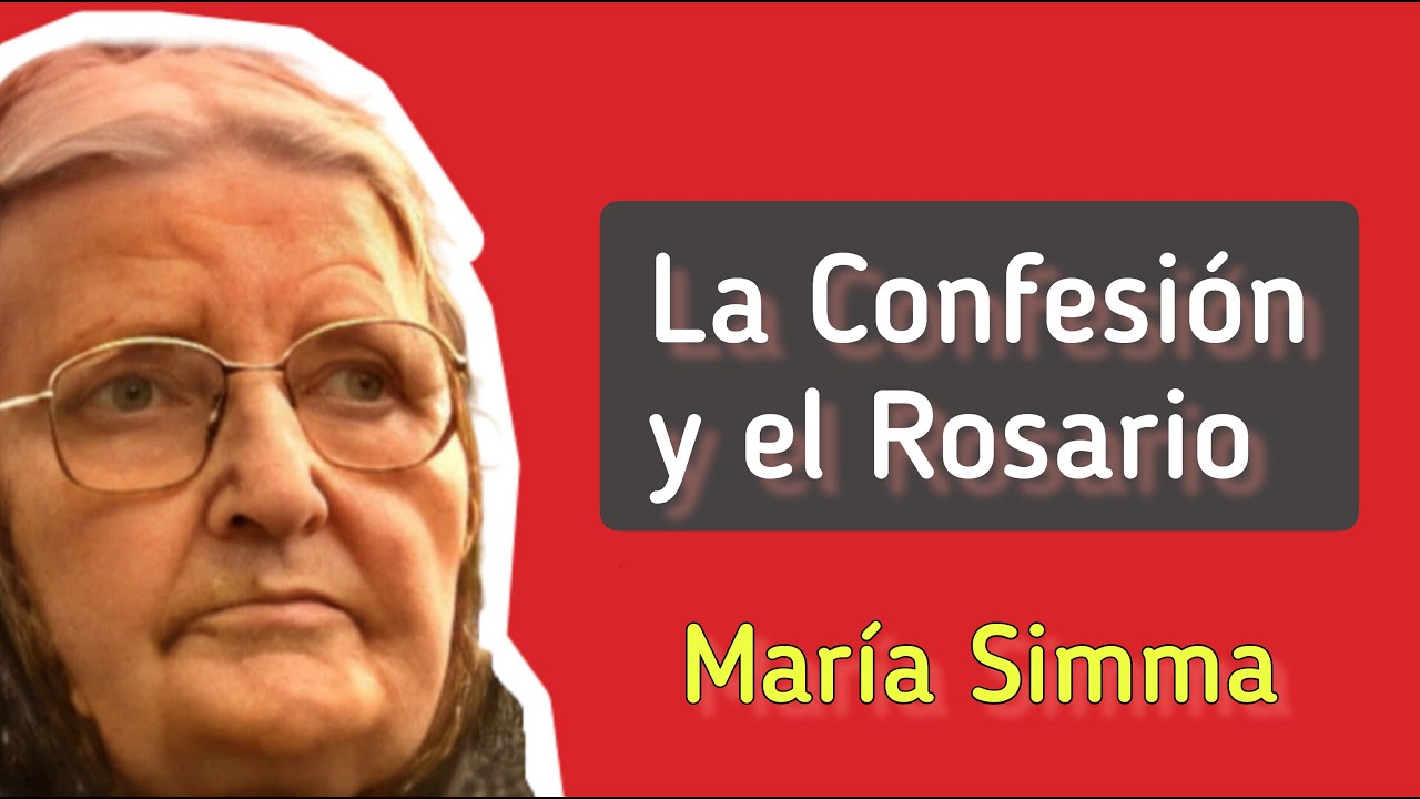 MARÍA SIMMA — La Confesión y el Rosario — Entrevista a María Simma 7/15