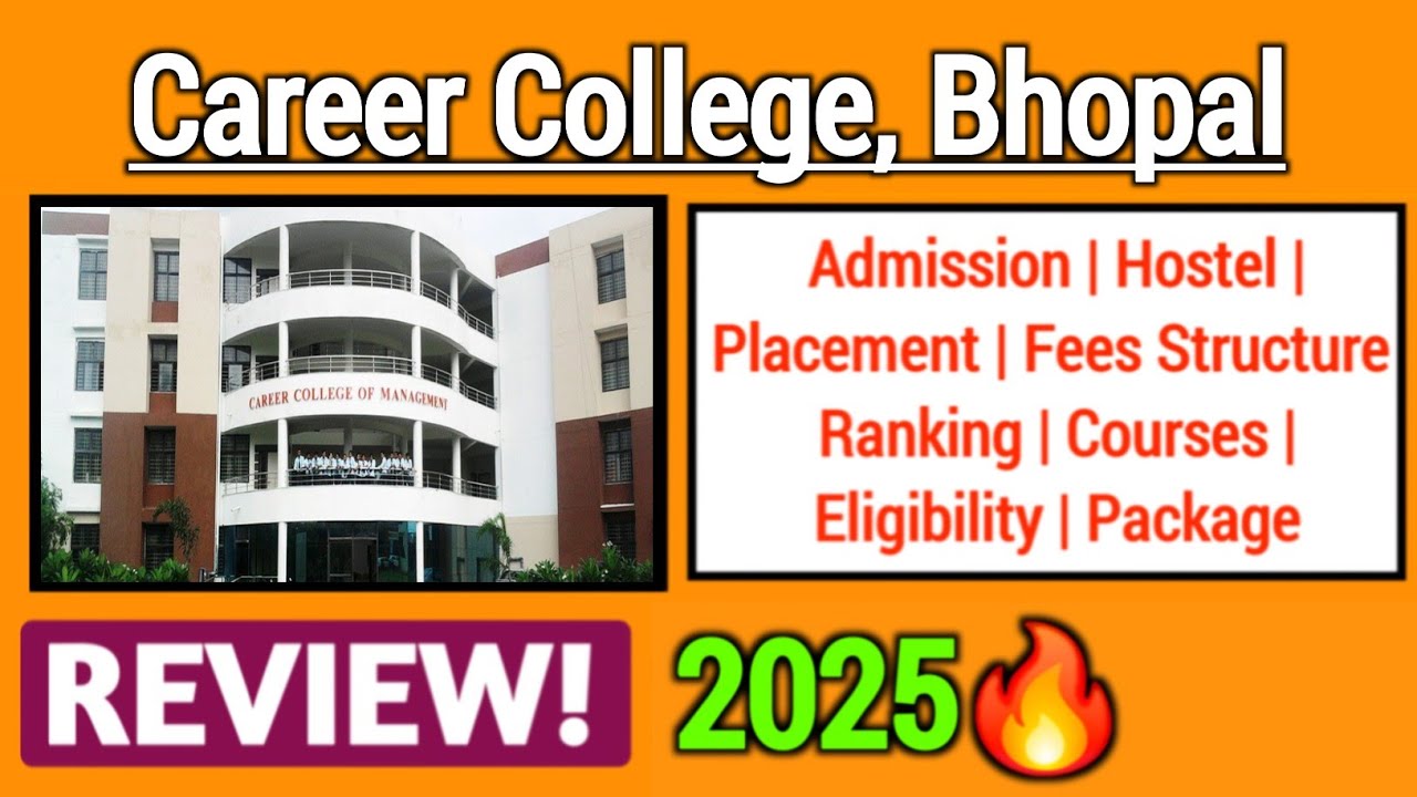 Career College Bhopal Review 2025 | Admission, Courses, Fees, Placement, Hostel | Full Details