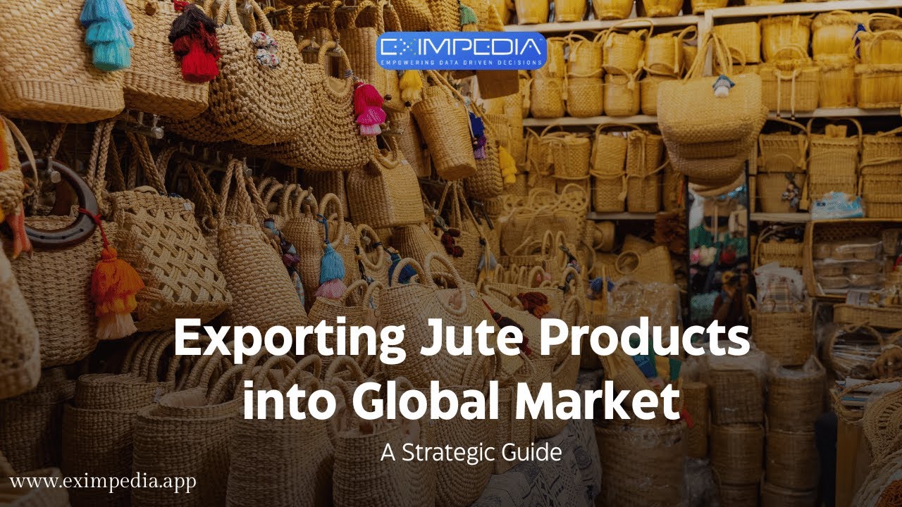 Exporting Jute Products into Global Market: A Strategic Guide