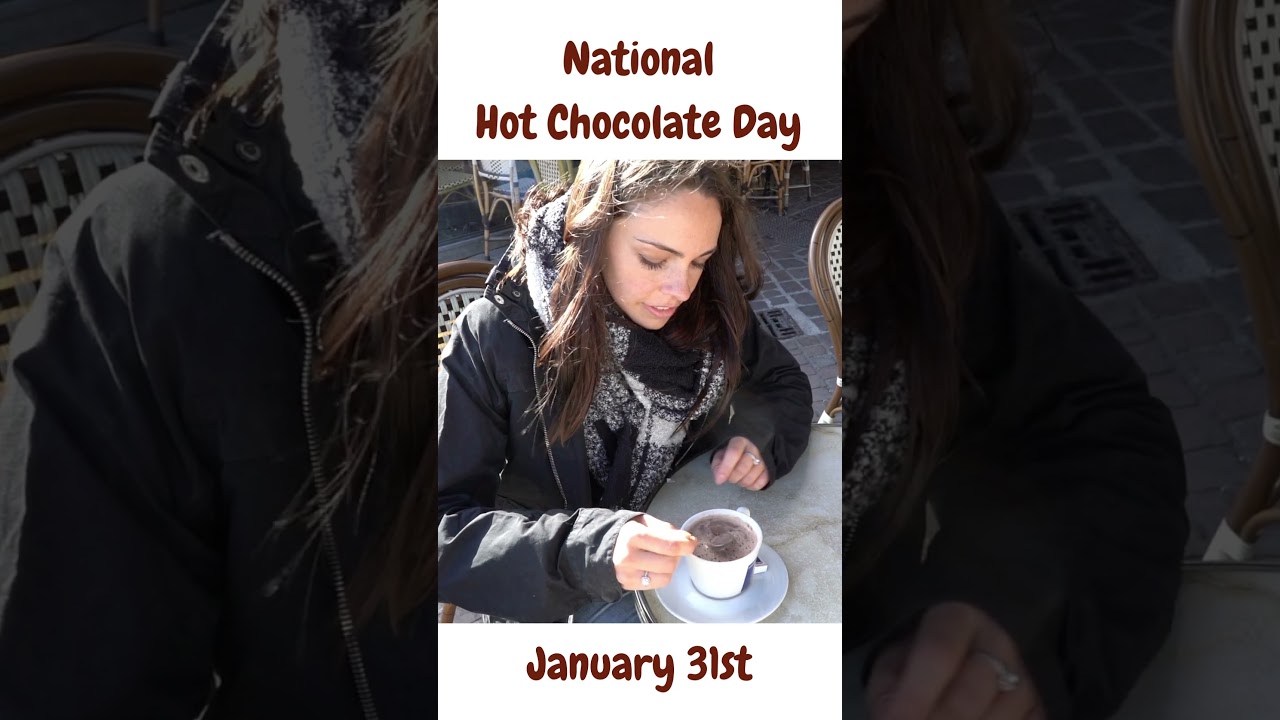 National Hot Chocolate Day - January 31st