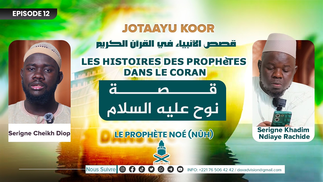 (P12) JOTAAYU - KOOR (Le Prophète Noé (Nûh) قـــــــصـــــــة نـــــــوح عليه السلام SERIGNE KHADIM