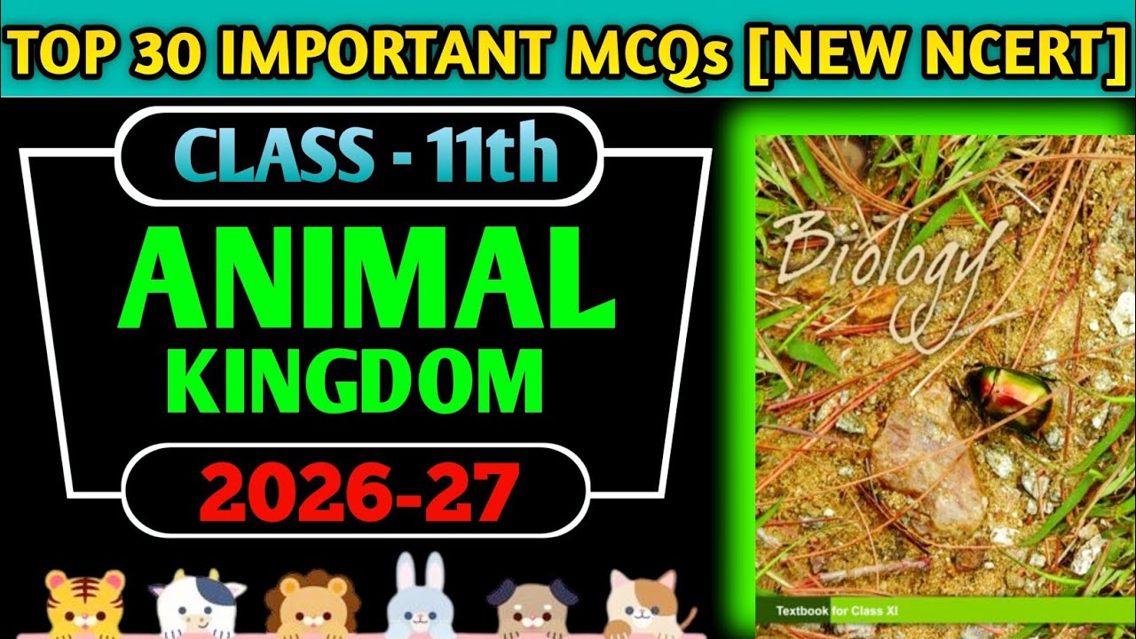 Class 11 Biology: Animal Kingdom MCQs | Top 30 Most Expected Questions | NEET + Board 2026-27