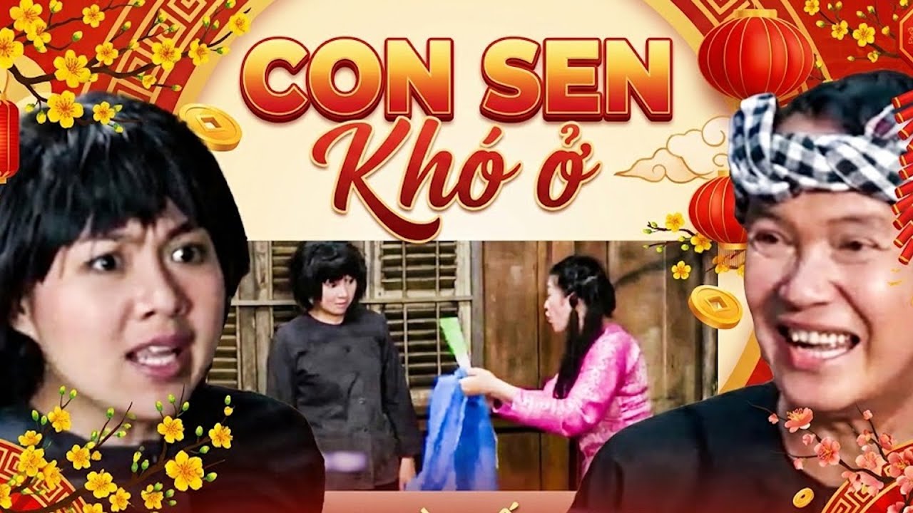 Phim Hài Tết 2026 | CON SEN KHÓ Ở | Phim Hài Tết Việt Nam Mới Nhất | Phim Hài Tết Việt Nam | Hài Tết